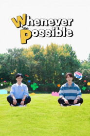 Whenever Possible