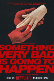 Something Very Bad Is Going to Happen